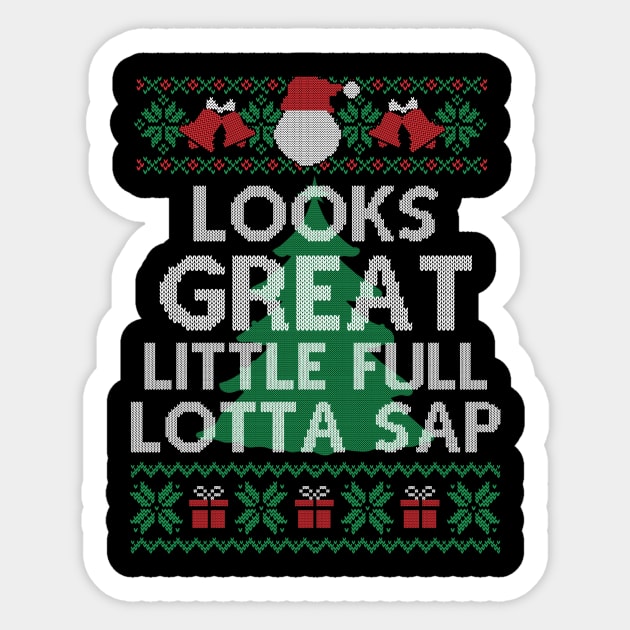 Looks Great little full lotta sap Funny Christmas Vacation Santa, Ugly Christmas Sticker by SloanCainm9cmi